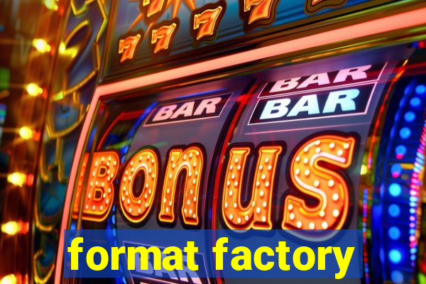 format factory